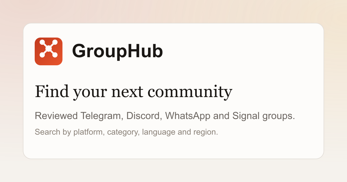 I built GroupHub — a place to discover Telegram, Discord, WhatsApp, and Signal communities